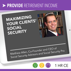 Maximizing Your Clients’ Social Security - Matthew Allen