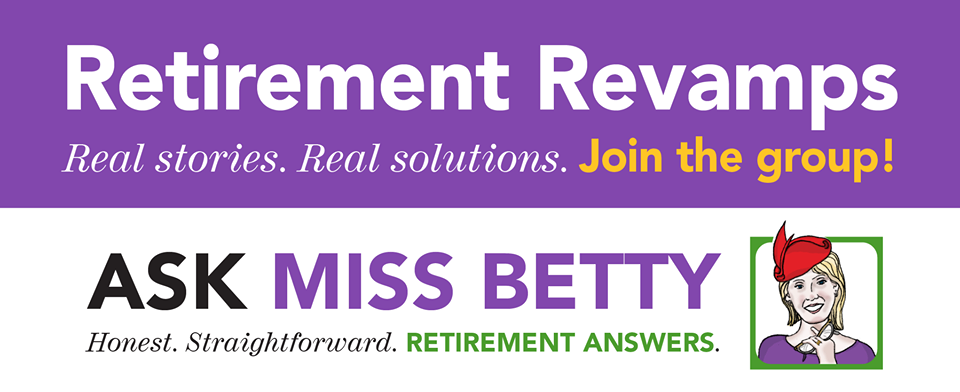 Ask Miss Betty and Retirement Revamp