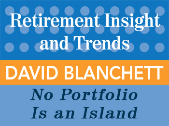No Portfolio Is An Island - David Blanchett - Retirement InSight and Trends article