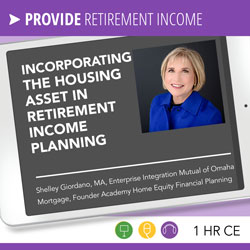 Shelley Giordano Incorporating the Housing Asset in Retirement Income Planning