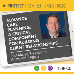 Advance Care Planning: A Critical Component for Building Client Relationships - Paul Malley