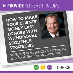 How to Make Your Clients’ Money Last Longer with Withdrawal Sequence Strategies - William Meyer
