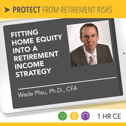 Fitting Home Equity into a Retirement Income Strategy - Wade Pfau