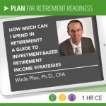 How Much Can I Spend in Retirement? A Guide to Investment-Based Retirement Income Strategies - Wade Pfau