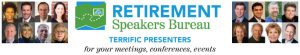 Are you looking for a retirement speaker for your next conference, consumer event or internal professional development program?